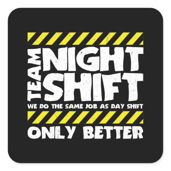 Team Night Shift Factory Worker - Warehouse Worker Square Sticker