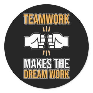 Team Work Makes Dream Work Employee Appreciation G Classic Round Sticker