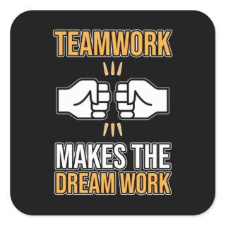 Team Work Makes Dream Work Employee Appreciation G Square Sticker