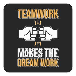 Team Work Makes Dream Work Employee Appreciation G Square Sticker