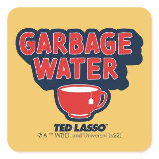 Ted Lasso | Garbage Water Tea Graphic Square Sticker