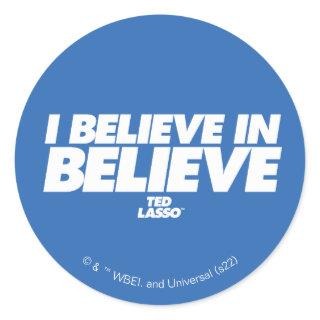 Ted Lasso | I Believe in Believe Classic Round Sticker