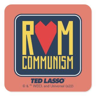 Ted Lasso | Rom Communism Graphic Square Sticker