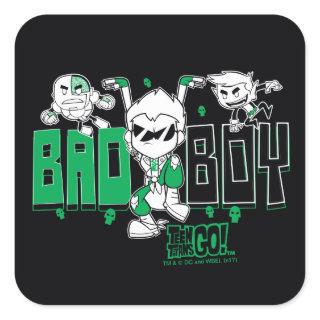 Teen Titans Go! | "Bad Boy" Robin, Cyborg, & BB Square Sticker