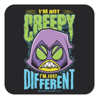 Teen Titans Go! | Raven "Not Creepy I'm Different" Square Sticker