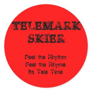 TELEMARKSKIER, Feel the RhythmFeel the RhymeIts... Classic Round Sticker