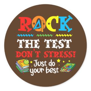Test Day Rock The Test Teacher Testing Day  Classic Round Sticker