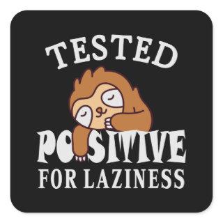 Tested positive for laziness Sloth Square Sticker