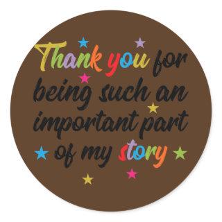 Thak You For Being Such An Important Part Teacher Classic Round Sticker