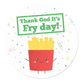 Thank God It's Fry Day! with Cute French Fries Classic Round Sticker
