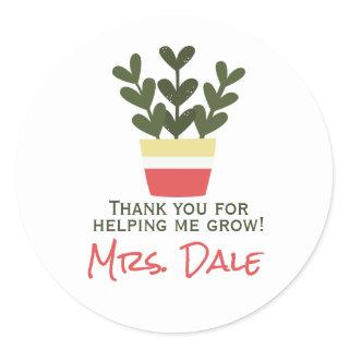 Thank You For Helping Me Grow | Teacher  Classic Round Sticker