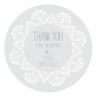 Thank You for Making Me Feel Special Pale Grey Classic Round Sticker