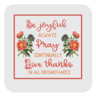 Thankful, Joyful, Prayerful Square Sticker