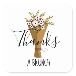 Thanks a bunch flowers Quote square sticker