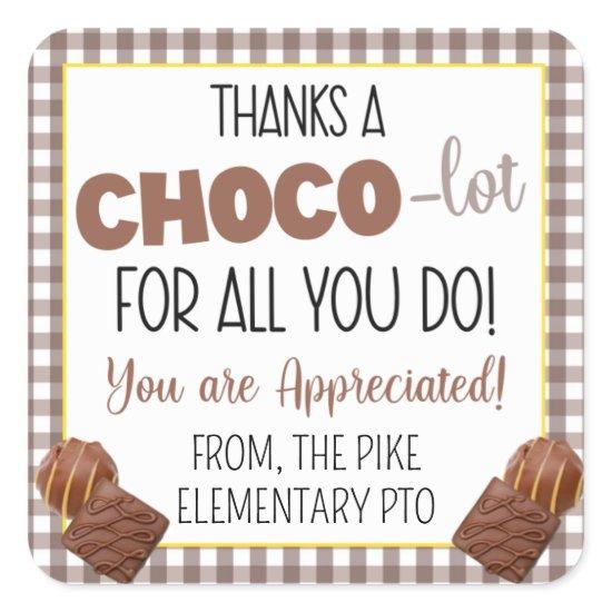 Thanks a Choco-Lot For All You Do Appreciation Square Sticker