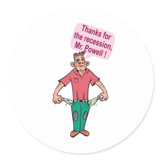Thanks for the recession, Mr. Powell Classic Round Sticker