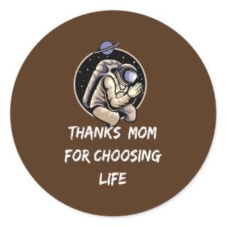 Thanks Mom for Choosing Life Life Pro Life Retro Classic Round Sticker