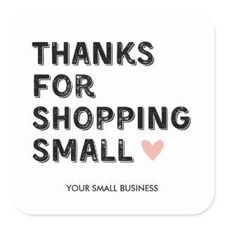 Thankyou for shopping small | Small Business Square Sticker