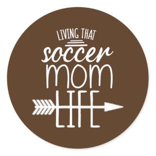That Soccer Mom Quote Mom Quote For Women Mom  Classic Round Sticker