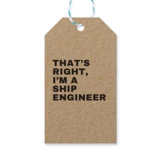 THAT'S RIGHT, I'M A SHIP ENGINEER GIFT TAGS