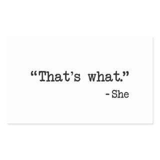 That's What She Said Quote Rectangular Sticker