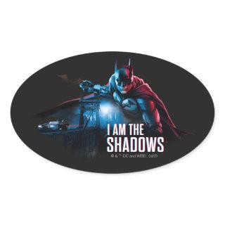 The Batman Character Graphic - I Am The Shadows Oval Sticker