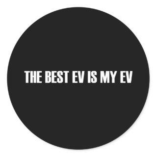 The Best EV is My EV Classic Round Sticker