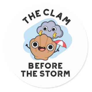 The Clam Before The Storm Funny Weather Pun Classic Round Sticker