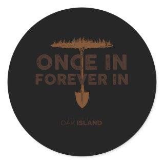 The Curse Of Oak Island Once In Forever In Classic Round Sticker
