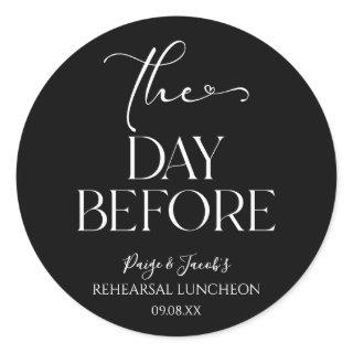 The Day Before Minimal Wedding Rehearsal Luncheon Classic Round Sticker
