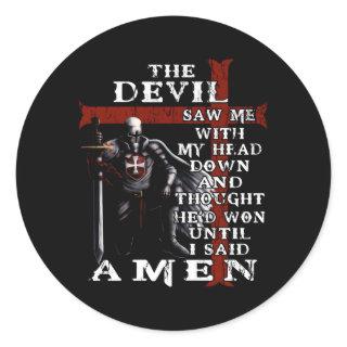 The Devil Saw Me With My Head Down And Thought He' Classic Round Sticker