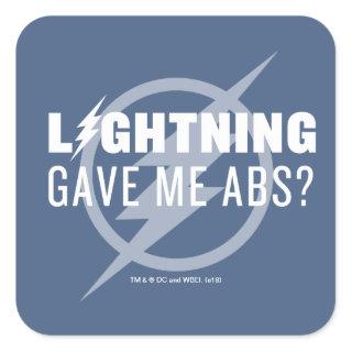 The Flash | "Lightning Gave Me Abs?" Square Sticker