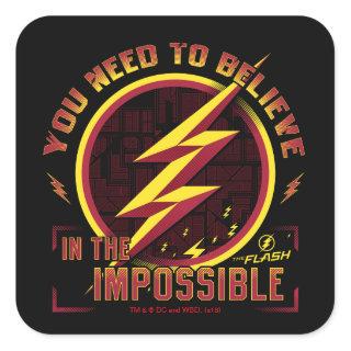 The Flash | You Need To Believe In The Imposible Square Sticker