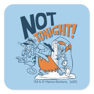 The Flintstones | Not Tonight! Square Sticker