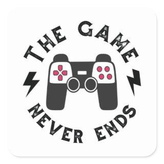 The Game never ends Square Sticker