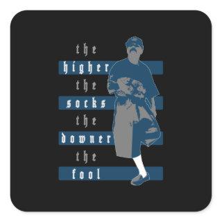 The Higher The Socks The Downer The Fool - Black Square Sticker