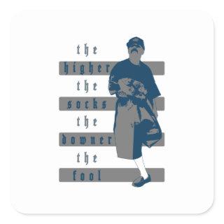 The Higher The Socks The Downer The Fool - White Square Sticker