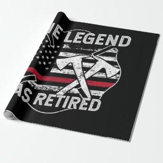 The Legend Has Retired Firefighter Retirement