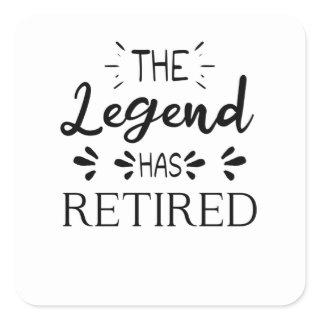 The legend has retired funny retirement gift idea square sticker