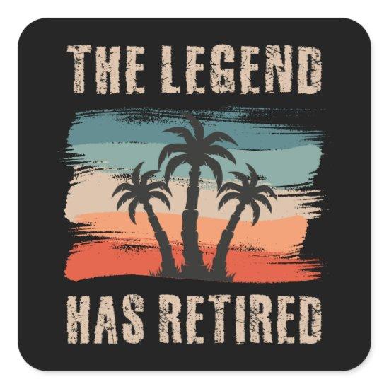 The legend has retired, Retirement, Retiree Square Sticker