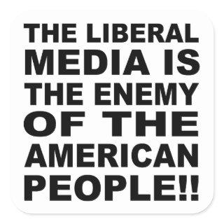 The Liberal Media is the Enemy of the People Square Sticker