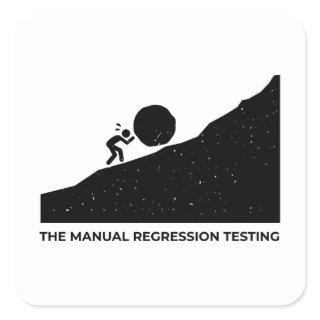 The manual regression testing funny design square sticker