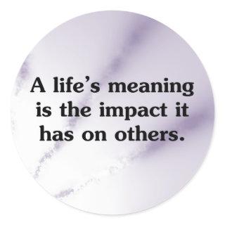 The meaning of life is helping others classic round sticker
