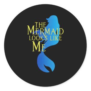 The Mermaid Looks Like Me Classic Round Sticker