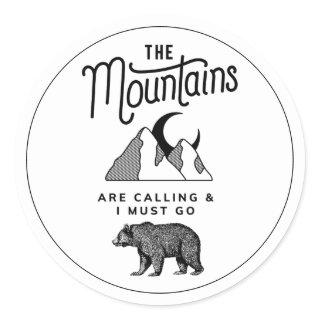 The Mountains Are Calling And I Must Go Classic Round Sticker