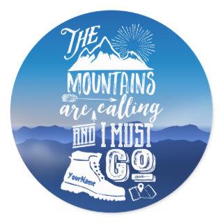 The Mountains are Calling and I Must Go Typography Classic Round Sticker