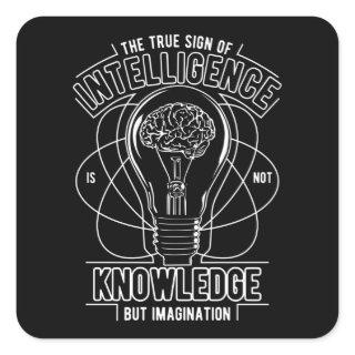 The True Sign of Intelligence Square Sticker