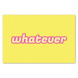 The 'Whatever' Art Tissue Paper