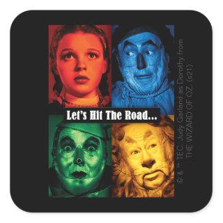 The Wizard Of Oz™ | Let's Hit The Road Square Sticker