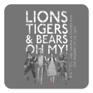 The Wizard Of Oz™ | Lions Tigers & Bears Oh My! Square Sticker